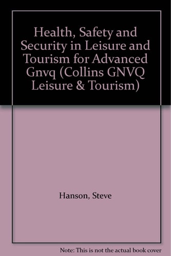 Health, Safety and Security in Leisure and Tourism for Advanced GNVQ
