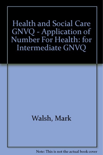 Application of Number for Health and Social Care for Intermediate GNVQ: Resource Pack