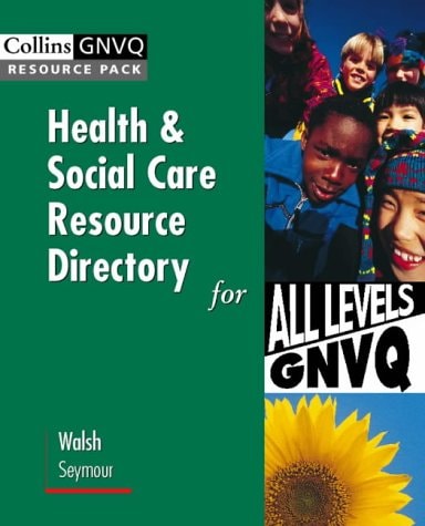 Health and Social Care GNVQ: Health and Social Care Resource Directory