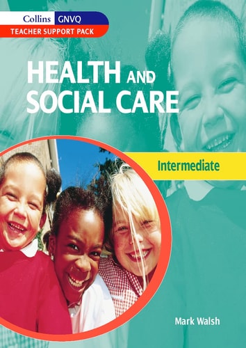 Health and Social Care GNVQ: Teacher Support Pack