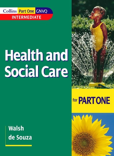 Health and Social Care GNVQ – Health and Social Care: for Part One Intermediate GNVQ