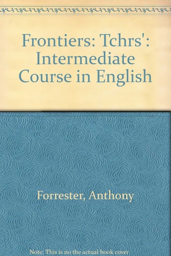 Frontiers An Intermediate Course in English