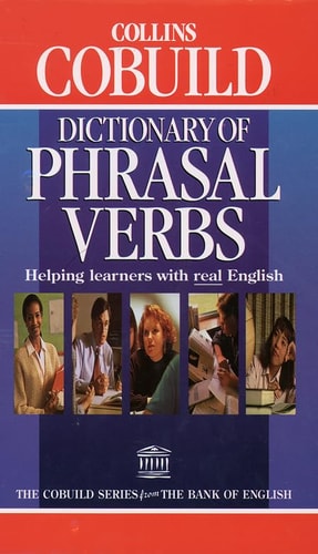 Collins Cobuild Dictionary of Phrasal Verbs (Collins Cobuild Dictionaries)