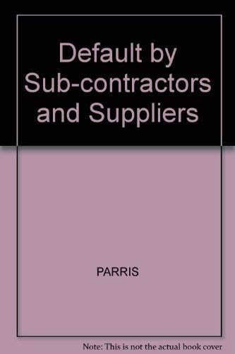 Default by Sub-contractors and Suppliers