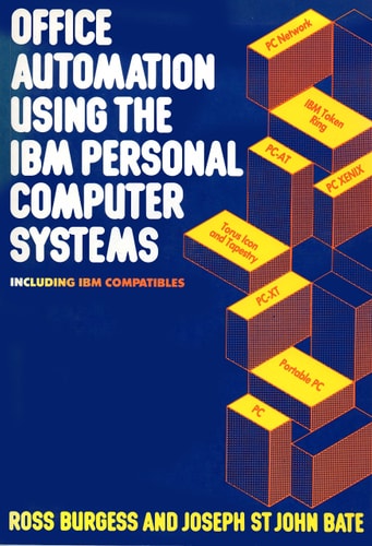 Office Automation Using the IBM Personal Computer Systems, Including IBM Compatibles