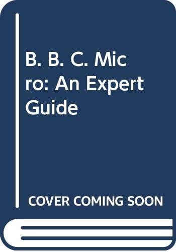 B.B.C. Micro: An Expert Guide