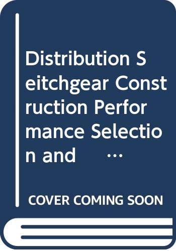 Distribution Switchgear: Construction, Performance, Selection and Installation