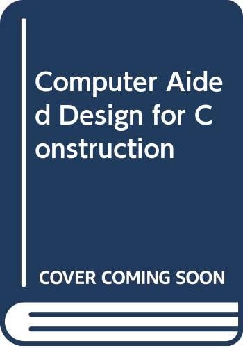 Computer-aided Design for Construction: A Guide for Engineers, Architects and Draughtsmen