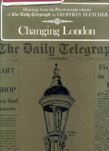 Changing London: Drawings from the Peterborough Column of 'The Daily Telegraph'