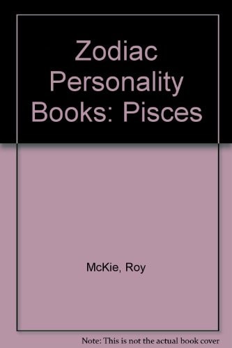 The Pisces Personality: February 20 to March 20 A Portrait