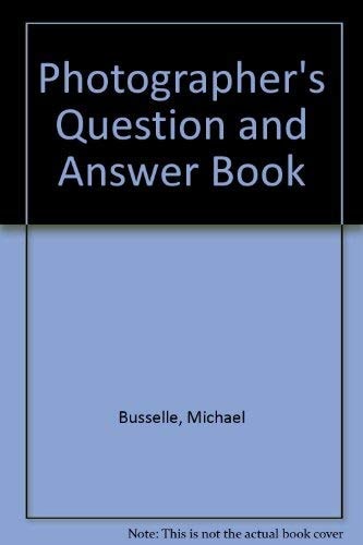 Photographers Question/Answer: Your Picture-taking Problems Solved