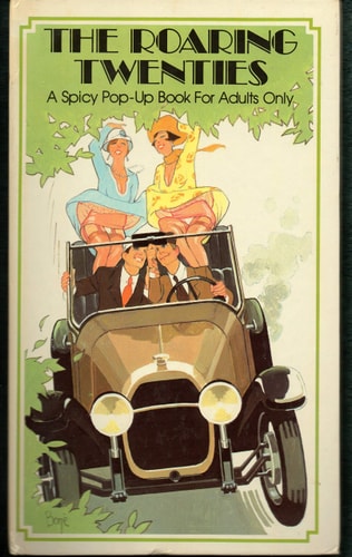 The Roaring Twenties: A Spicy Pop-up Book for Adults Only