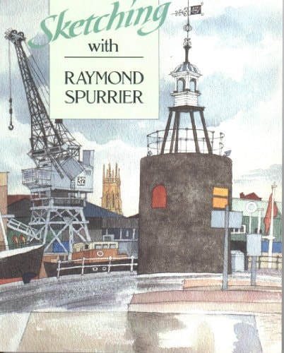 Sketching with Raymond Spurrier (Sketching with Artists)