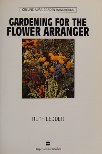 Gardening for the Flower Arranger