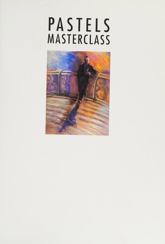 Pastels Masterclass: Learning from Professional Artists at Work