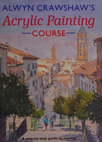 Alwyn Crawshaw's Acrylic Painting Course