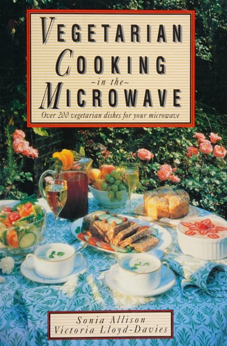 Vegetarian Cooking in the Microwave: Over 200 Vegetarian Dishes for Your Microwave