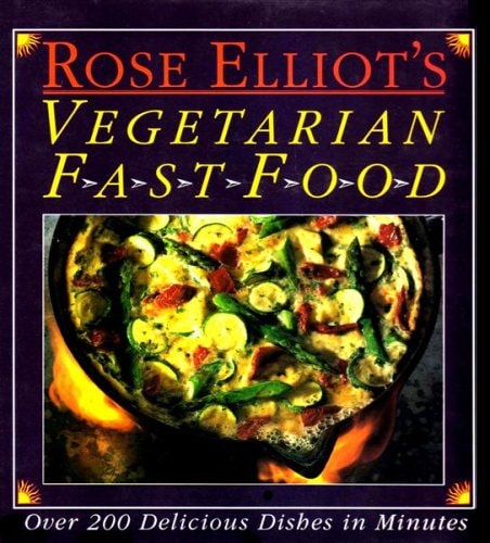 Rose Elliot's Vegetarian Fast Food