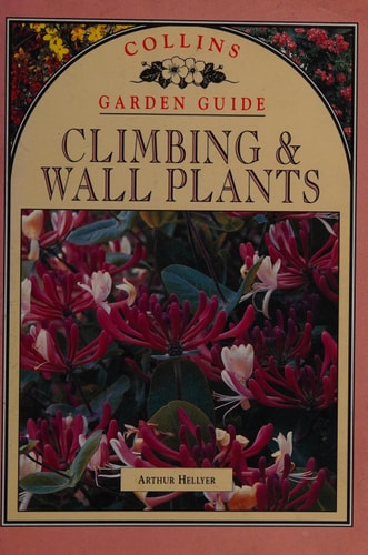 Collins Garden Guide: Climbing and Wall Plants