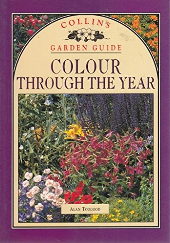 Collins Garden Guide: Colour Through the Year (Collins Aura Garden Handbooks)