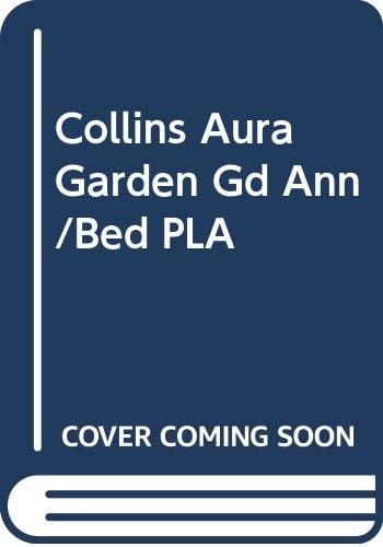 Collins Aura Garden Guide: Annual and Bedding Plants