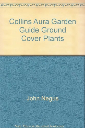 Collins Aura Garden Guide: Ground Cover Plants