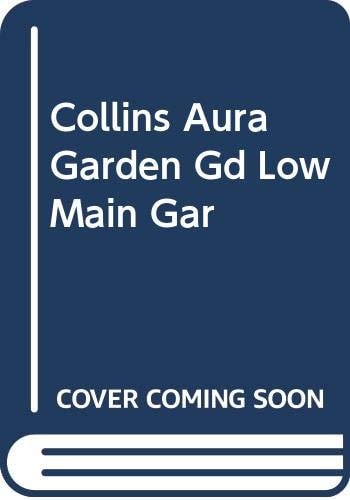Collins Aura Garden Guide: Low Maintenance Gardens