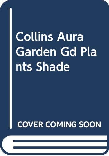 Collins Aura Garden Guide: Plants for Shade