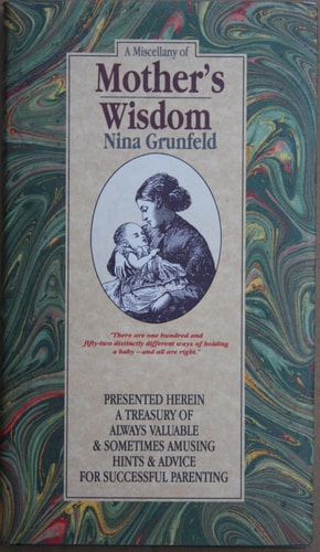 A Miscellany of Mothers' Wisdom