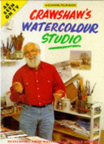 Crawshaw's Watercolour Studio: A Channel 4 Book