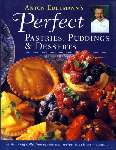 Perfect Pastries, Puddings, and Desserts