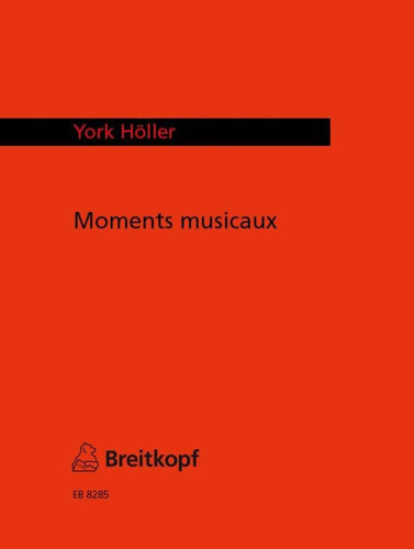Höller: Moments musicaux
