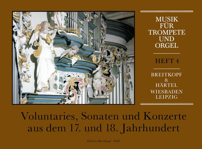 Musik für Trompete und Orgel Heft IV: Voluntaries, Sonaten und Konzerte aus dem 17. und 18. Jahrhundert (EB 8504)
