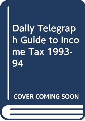 The Daily Telegraph Guide to Income Tax: The Practical Guide for Every Taxpayer