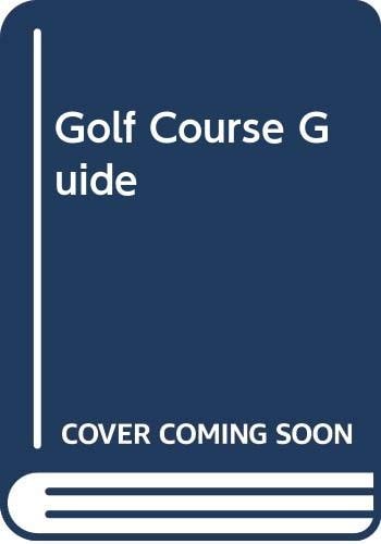 The Golf Course Guide