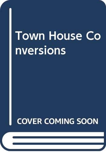 House & Garden Book of Town House Conversions: A Practical Guide