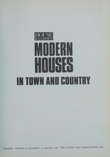 House & Garden: Modern Houses in Town and Country