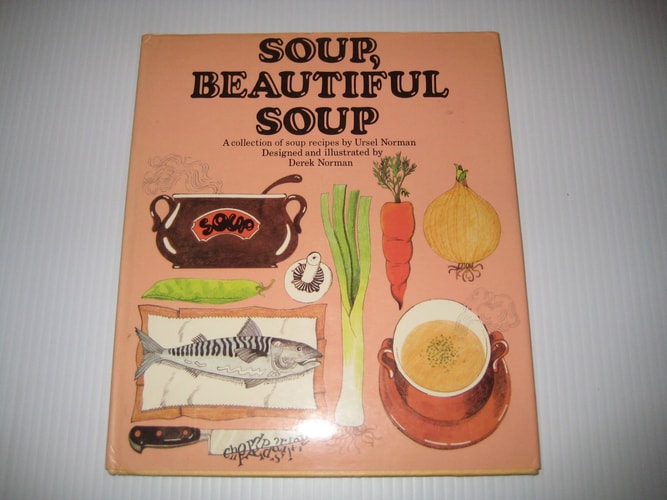 Soup, Beautiful Soup: A Collection of Soup Recipes