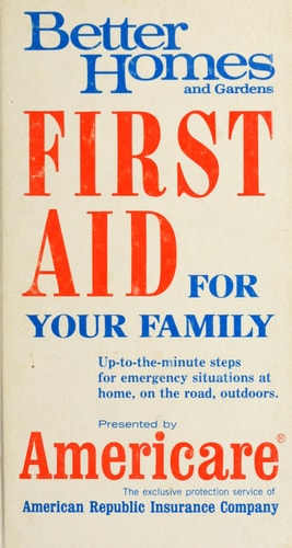 Better Homes First Aid for Your Family