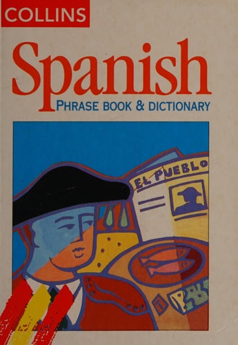 Collins Spanish Phrase Book and Dictionary