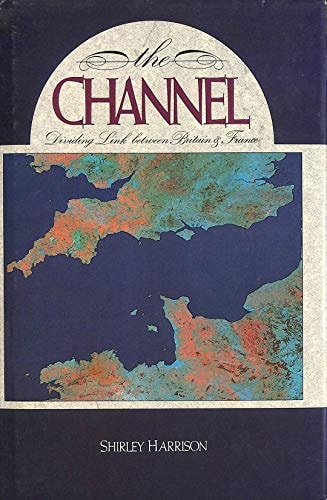 The Channel: Dividing Link Between Britain and France