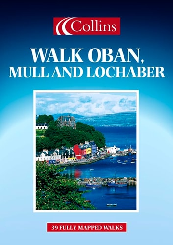Walk Oban, Mull and Lochaber