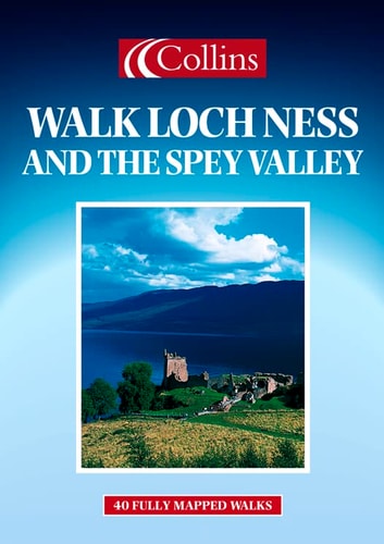 Walk Loch Ness and the Spey Valley