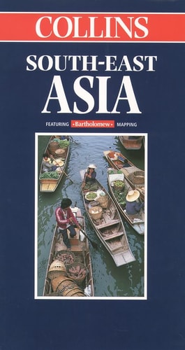 Collins South-East Asia: Featuring Bartholomew Mapping