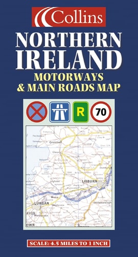 Collins Northern Ireland Motorways & Main Roads Map: 4.5 Miles to 1 Inch Approx