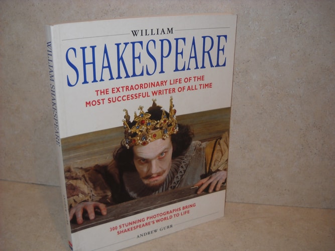 William Shakespeare: The Extraordinary Life of the Most Successful Writer of All Time