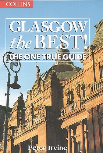 Glasgow the Best! The One True Guide