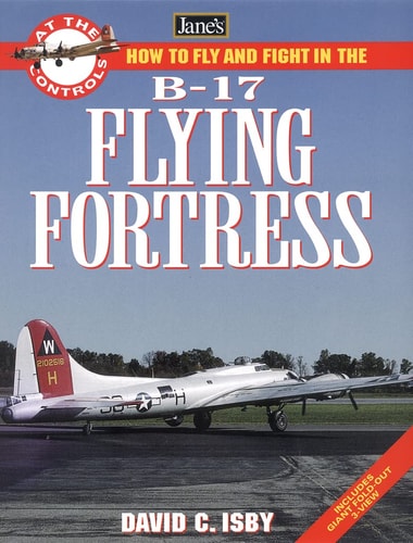 How to Fly and Fight in the B-17