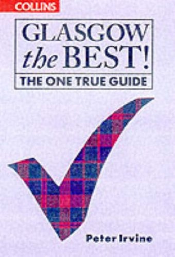 Glasgow the Best!: The One True Guide