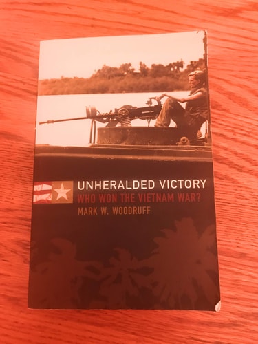 Unheralded Victory Who Won the Vietnam War?